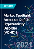 Market Spotlight: Attention Deficit Hyperactivity Disorder (ADHD)?- Product Image