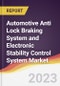 Automotive Anti Lock Braking System (ABS) and Electronic Stability Control (ESC) System Market: Trends, Forecast and Competitive Analysis - Product Image