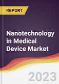 Nanotechnology in Medical Device Market Report: Trends, Forecast and Competitive Analysis- Product Image