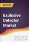 Explosive Detector Market Report: Trends, Forecast and Competitive Analysis - Product Image