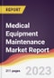 Medical Equipment Maintenance Market Report: Trends, Forecast, and Competitive Analysis - Product Image