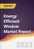 Energy Efficient Window Market Report: Trends, Forecast, and Competitive Analysis- Product Image