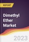 Dimethyl Ether Market Report: Trends, Forecast and Competitive Analysis - Product Image