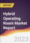 Hybrid Operating Room Market Report: Trends, Forecast, and Competitive Analysis - Product Image