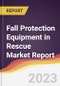 Fall Protection Equipment in Rescue Market Report: Trends, Forecast, and Competitive Analysis - Product Image