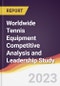Worldwide Tennis Equipment Competitive Analysis and Leadership Study - Product Image
