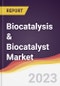 Biocatalysis & Biocatalyst Market Report: Trends, Forecast and Competitive Analysis - Product Image