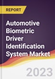 Automotive Biometric Driver Identification System Market: Trends, Forecast and Competitive Analysis- Product Image