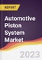Automotive Piston System Market: Trends, Forecast and Competitive Analysis - Product Thumbnail Image