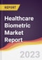 Healthcare Biometric Market Report: Trends, Forecast, and Competitive Analysis - Product Image