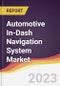 Automotive In-Dash Navigation System Market: Trends, Forecast and Competitive Analysis - Product Image