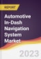 Automotive In-Dash Navigation System Market: Trends, Forecast and Competitive Analysis - Product Image