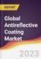 Technology Landscape, Trends and Opportunities in the Global Antireflective Coating Market - Product Image