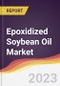 Epoxidized Soybean Oil Market Report: Trends, Forecast and Competitive Analysis - Product Thumbnail Image
