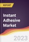 Instant Adhesive Market Report: Trends, Forecast and Competitive Analysis - Product Image