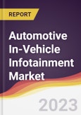 Automotive In-Vehicle Infotainment Market: Trends, Forecast and Competitive Analysis- Product Image