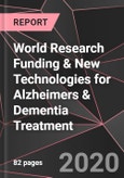 World Research Funding & New Technologies for Alzheimers & Dementia Treatment- Product Image