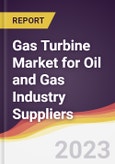 Gas Turbine Market for Oil and Gas Industry Suppliers Strategic Positioning and Leadership Quadrant- Product Image