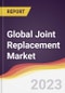Technology Landscape, Trends and Opportunities in the Global Joint Replacement Market - Product Thumbnail Image