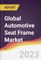Technology Landscape, Trends and Opportunities in the Global Automotive Seat Frame Market - Product Image