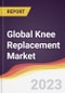 Technology Landscape, Trends and Opportunities in the Global Knee Replacement Market - Product Image