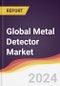 Technology Landscape, Trends and Opportunities in the Global Metal Detector Market - Product Thumbnail Image