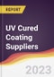 Leadership Quadrant and Strategic Positioning of UV Cured Coating Suppliers - Product Image
