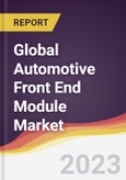 Technology Landscape, Trends and Opportunities in the Global Automotive Front End Module Market- Product Image
