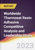 Worldwide Thermoset Resin Adhesive Competitive Analysis and Leadership Study- Product Image