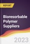 Leadership Quadrant and Strategic Positioning of Bioresorbable Polymer Suppliers - Product Image