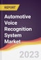 Automotive Voice Recognition System Market: Trends, Forecast and Competitive Analysis - Product Image