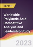 Worldwide Polylactic Acid Competitive Analysis and Leadership Study- Product Image