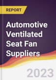 Leadership Quadrant and Strategic Positioning of Automotive Ventilated Seat Fan Suppliers- Product Image