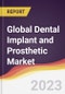 Technology Landscape, Trends and Opportunities in the Global Dental Implant and Prosthetic Market - Product Image