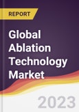Technology Landscape, Trends and Opportunities in the Global Ablation Technology Market- Product Image