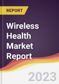 Wireless Health Market Report: Trends, Forecast, and Competitive Analysis- Product Image