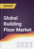 Technology Landscape, Trends and Opportunities in the Global Building Floor Market- Product Image