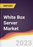 White Box Server Market Report: Trends, Forecast and Competitive Analysis- Product Image