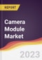 Camera Module Market Report: Trends, Forecast and Competitive Analysis - Product Image
