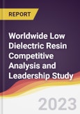 Worldwide Low Dielectric Resin Competitive Analysis and Leadership Study- Product Image