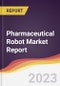 Pharmaceutical Robot Market Report: Trends, Forecast, and Competitive Analysis - Product Image