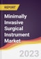 Minimally Invasive Surgical Instrument Market Report: Trends, Forecast and Competitive Analysis - Product Image