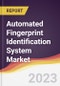 Automated Fingerprint Identification System Market Report: Trends, Forecast and Competitive Analysis - Product Image