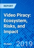Video Piracy: Ecosystem, Risks, and Impact- Product Image