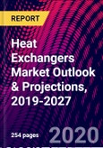 Heat Exchangers Market Outlook & Projections, 2019-2027- Product Image