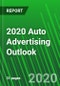 2020 Auto Advertising Outlook - Product Thumbnail Image