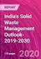 India's Solid Waste Management Outlook- 2019-2030 - Product Thumbnail Image