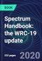 Spectrum Handbook: the WRC-19 update - Product Image