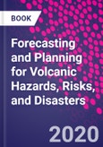 Forecasting and Planning for Volcanic Hazards, Risks, and Disasters- Product Image