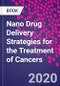 Nano Drug Delivery Strategies for the Treatment of Cancers - Product Thumbnail Image